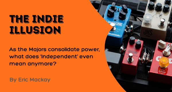 The Indie Illusion